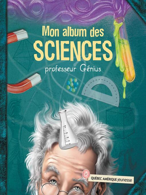 Title details for Mon album des sciences--professeur Génius by QA international Collectif - Available